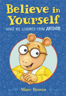 Believe in Yourself: What We Learned from Arthur-9780759554566