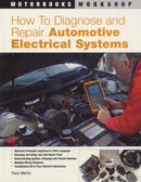 How to Diagnose and Repair Automotive Electrical Systems-9780760320990