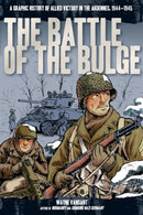 The Battle of the Bulge : A Graphic History of Allied Victory in the Ardennes, 1944-1945-9780760346228