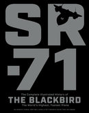 SR-71 : The Complete Illustrated History of the Blackbird, The World's Highest, Fastest Plane-9780760354483
