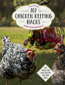 101 Chicken Keeping Hacks from Fresh Eggs Daily : Tips, Tricks, and Ideas for You and your Hens-9780760360637
