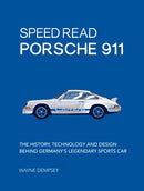 Speed Read Porsche 911 : The History, Technology and Design Behind Germany's Legendary Sports Car Volume 5-9780760363225
