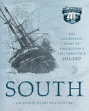 South : The Illustrated Story of Shackleton's Last Expedition 1914-1917-9780760364826