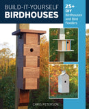Build-It-Yourself Birdhouses : 25+ DIY Birdhouses and Bird Feeders-9780760365281