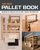 The New Pallet Book : Ingenious DIY Projects for the Home, Garden, and Homestead-9780760368596