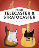 Fender Telecaster and Stratocaster : The Story of the World's Most Iconic Guitars-9780760370100