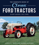 The Complete Book of Classic Ford Tractors : Every Model 1917-1996-9780760370643
