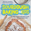Sourdough Baking with Kids : The Science Behind Baking Bread Loaves with Your Entire Family-9780760371473