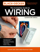 Black & Decker The Complete Guide to Wiring Updated 8th Edition : Current with 2020-2023 Electrical Codes Volume 8-9780760371510