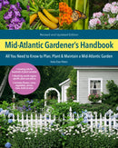 Mid-Atlantic Gardener's Handbook, 2nd Edition : All You Need to Know to Plan, Plant & Maintain a Mid-Atlantic Garden-9780760372685