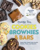 Crazy for Cookies, Brownies, and Bars : Super-Fast, Made-from-Scratch Sweets, Treats, and Desserts-9780760372814