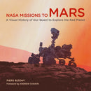 NASA Missions to Mars : A Visual History of Our Quest to Explore the Red Planet-9780760373149