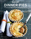 Savory Dinner Pies : More than 80 Delicious Recipes from Around the World-9780760373590