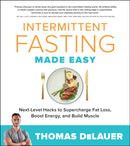 Intermittent Fasting Made Easy : Next-level Hacks to Supercharge Fat Loss, Boost Energy, and Build Muscle-9780760373866