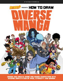 Saturday AM Presents How to Draw Diverse Manga : Design and Create Anime and Manga Characters with Diverse Identities of Race, Ethnicity, and Gender-9780760375426