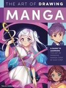 The Art of Drawing Manga : A guide to learning the art of drawing manga-step by easy step-9780760375440