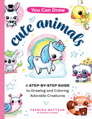 You Can Draw Cute Animals : A Step-by-Step Guide to Drawing and Coloring Adorable Creatures-9780760376751