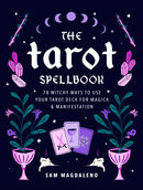 The Tarot Spellbook : 78 Witchy Ways to Use Your Tarot Deck for Magick and Manifestation-9780760377086