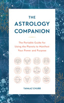 Astrology Companion : The Portable Guide for Using the Planets to Manifest Your Power and Purpose-9780760377932