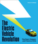 The Electric Vehicle Revolution : The Past, Present, and Future of EVs-9780760378304
