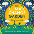 The Climate Change Garden, UPDATED EDITION : Down to Earth Advice for Growing a Resilient Garden-9780760379486