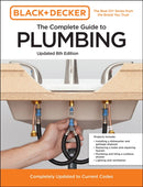 Black and Decker The Complete Guide to Plumbing Updated 8th Edition : Completely Updated to Current Codes-9780760381144