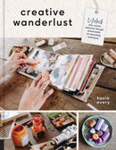 Creative Wanderlust : Unlock Your Artistic Potential Through Mixed-Media Art Journaling Techniques - With 8 sheets of printed papers for journaling and collage-9780760381434