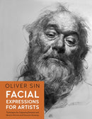 Facial Expressions for Artists : Techniques for Capturing Emotion and Mood in Portrait and Character Drawings Volume 10-9780760382400