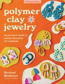 Polymer Clay Jewelry : The ultimate guide to making wearable art earrings-9780760382738