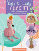 Cute & Cuddly Crochet : Learn to make huggable amigurumi animals Volume 8-9780760382905