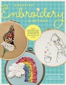 Creative Embroidery and Beyond : Inspiration, tips, techniques, and projects from three professional artists-9780760383070