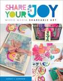 Share Your Joy : Mixed Media Shareable Art-9780760383094