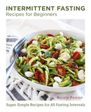 Intermittent Fasting Recipes for Beginners : Super Simple Recipes for All Fasting Intervals-9780760383469