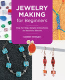 Jewelry Making for Beginners : Step-by-Step, Simple Instructions for Beautiful Results-9780760383841