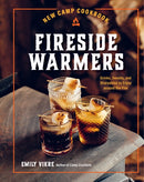 New Camp Cookbook Fireside Warmers : Drinks, Sweets, and Shareables to Enjoy around the Fire-9780760385104