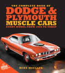 The Complete Book of Dodge and Plymouth Muscle Cars : Every Model from 1960 to Today-9780760387283