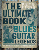 The Ultimate Book of Blues Guitar Legends : The Players and Guitars That Shaped the Music-9780760387566