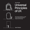 The Pocket Universal Principles of UX : 100 Timeless Strategies to Create Positive Interactions between People and Technology-9780760388037