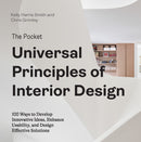 The Pocket Universal Principles of Interior Design : 100 Ways to Develop Innovative Ideas, Enhance Usability, and Design Effective Solutions-9780760388051