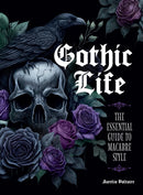 Gothic Life : The Essential Guide to Macabre Style-9780760388327