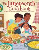 The Juneteenth Cookbook : Recipes and Activities for Kids and Families to Celebrate-9780760388976