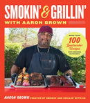 Smokin'' and Grillin'' with Aaron Brown