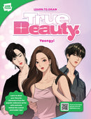 Learn to Draw True Beauty : Learn to draw your favorite characters from the popular webcomic series with exclusive behind-the-scenes and insider tips!-9780760389690