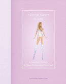 Taylor Swift Is Life : A Superfan's Guide to All Things We Love About Taylor Swift-9780760390122