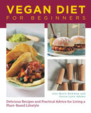 Vegan Diet for Beginners : Delicious Recipes and Practical Advice for Living a Plant-Based Lifestyle-9780760390504