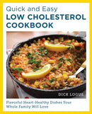 Quick and Easy Low Cholesterol Cookbook : Flavorful Heart-Healthy Dishes Your Whole Family Will Love-9780760390566