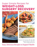Super Simple Recipes for Weight-Loss Surgery Recovery : Easy, Delicious Recipes to Support Health-9780760390900