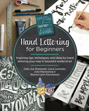 Hand Lettering for Beginners : Inspiring tips, techniques, and ideas for hand lettering your way to beautiful works of art-9780760390948