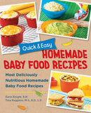 Quick and Easy Homemade Baby Food Recipes : Most Deliciously Nutritious Homemade Baby Food Recipes-9780760391044