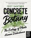 Concrete Botany : The Ecology of Plants in the Age of Human Disturbance-9780760391884